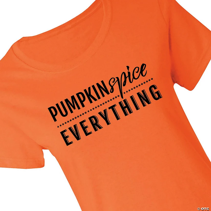 Pumpkin Spice Everything Adult's T-Shirt 1 Pumpkin Spice Everything Adult's T-Shirt